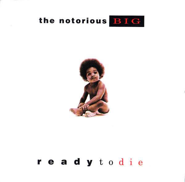 NOTORIOUS B.I.G. - READY TO DIE